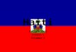 Haiti Allegra Wall French 1 October 5. Quick Facts Full name: Republic of Haiti Population: 10.2 million Capital: Port-au-Prince Major languages: Creole,
