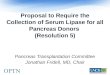 Proposal to Require the Collection of Serum Lipase for all Pancreas Donors (Resolution 5) Pancreas Transplantation Committee Jonathan Fridell, MD, Chair