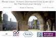 Master Class: Process Development and Scale-Up in the Pharmaceutical Industry School of Chemistry Module CH510 17 and 18 June 2014