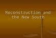 Reconstruction and the New South. How do you account for the failure of Reconstruction (1865 – 1877) to bring social and economic equality of opportunity