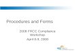 Procedures and Forms 2008 FRCC Compliance Workshop April 8-9, 2008