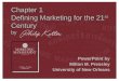 Chapter 1 Defining Marketing for the 21 st Century by PowerPoint by Milton M. Pressley University of New Orleans