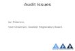 Audit Issues Ian Paterson, Vice-Chairman, Scottish Registration Board
