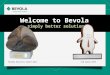 Welcome to Bevola - simply better solutions Nordea Business Award 2011CSR Award 2013