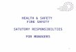 1 HEALTH & SAFETY FIRE SAFETY SATUTORY RESPONSIBILTIES FOR MANAGERS