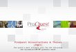 ProQuest Dissertations & Theses (PQDT) The world’s most reliable tool for the discovery and dissemination of graduate works