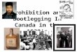 Prohibition and Bootlegging In Canada in the 1920’s