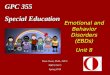 GPC 355 Special Education Dean Owen, Ph.D., LPCC METU-NCC Spring 2014 Emotional and Behavior Disorders (EBDs) Unit 8