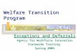 Welfare Transition Program Exceptions and Deferrals Agency for Workforce Innovation Statewide Training Spring 2005