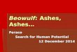 Beowulf: Ashes, Ashes… Feraco Search for Human Potential 12 December 2014