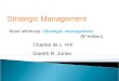 Strategic Management Book reference- Strategic management (8 th edition) Charles W.L. Hill Gareth R. Jones