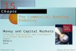 Money and Capital Markets 15 C h a p t e r Eighth Edition Financial Institutions and Instruments in a Global Marketplace Peter S. Rose McGraw Hill / IrwinSlides