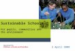 Sustainable Schools For pupils, communities and the environment 2 April 2009