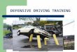 DEFENSIVE DRIVING TRAINING. What's difficult about driving? Increasing amount of vehicles on the road Other drivers attitudes Weather conditions Heavy