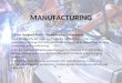 MANUFACTURING 5.5 The Designed World / Manufacturing Technologies 3.4.6.E6. Identify key aspects of manufacturing systems that use mechanical processes