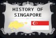 HISTORY OF SINGAPORE. A Srivijayan Prince Named Sang Nila Utama Found Temasek. He Saw A Singa [Lion] And Renamed The Island As Singapura. Temasek ('Sea