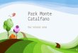 Park Monte Catalfano Our natural area. Monte Catalfano key facts Park Monte Catalfano is near Bagheria and Santa Flavia and it covers 296 hectares