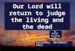 Our Lord will return to judge the living and the dead St. Peter Worship at Key to Life Saturday, November 10th