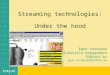 Streaming technologies: Under the hood Egon Verharen Innovatie management SURFnet bv Egon.Verharen@SURFnet.NL