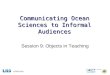 COSIA 2010 Communicating Ocean Sciences to Informal Audiences Session 9: Objects in Teaching