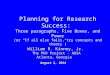 Planning for Research Success: Three paragraphs, Five Boxes, and Power (or “If all else fails, try concepts and theory”) August 2, 2014 William R. Kinney,