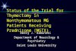 Status of the Trial for Thymectomy in Nonthymomatous MG Patients Receiving Prednisone (MGTX) Henry J. Kaminski Department of Neurology & Psychiatry Saint