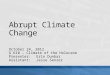 October 24, 2012 G 610 – Climate of the Holocene Presenter: Erin Dunbar Assistant: Jesse Senzer