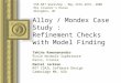 Alloy / Mondex Case Study : Refinement Checks with Model Finding Tahina Ramananandro École Normale Supérieure Paris, France Daniel Jackson MIT CSAIL Software