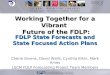 Working Together for a Vibrant Future of the FDLP: FDLP State Forecasts and State Focused Action Plans Cherie Givens, David Walls, Cynthia Etkin, Mark