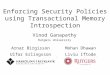 Enforcing Security Policies using Transactional Memory Introspection Vinod Ganapathy Rutgers University Arnar BirgissonMohan Dhawan Ulfar ErlingssonLiviu