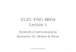 1 ELEC ENG 4BD4 Lecture 1 Biomedical Instrumentation Instructor: Dr. Hubert de Bruin de Bruin EE 4BD4 2014