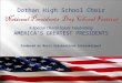 A Special Choral Salute Celebrating AMERICA’S GREATEST PRESIDENTS Produced by Music Celebrations International Dothan High School Choir
