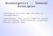 Bioenergetics -- General Principles Biological entities obey the laws of thermodynamics. Accordingly, they can be viewed as systems that use energy transformations
