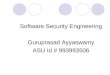 Software Security Engineering Guruprasad Ayyaswamy ASU Id # 993993506