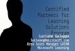 Luciane Galuppo lucianeg@microsoft.com Area Sales Manager LATAM Microsoft Learning