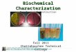 Biochemical Characterization Supplemental instruction Designed by Pyeongsug Kim ©2010 webmaster@science-i.comwebmaster@science-i.com Fall 2011 Chattahoochee