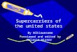 Supercarriers of the united states By Wikiawesome Previewed and edited by Melanie Wisner