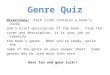 Genre Quiz Directions: Each slide contains a book’s cover and a brief description of the book. From the cover and description, it is your job to identify