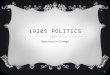 1920S POLITICS Reactions to Change 1. OPENING QUESTIONS  What was the nature of politics and the role of government between 1900 and 1916?  How and