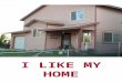 I LIKE MY HOME Volume 1. © 2005 by International Education Institute 842 S. Elm, Kennewick, WA 99336 (509) 582-6851 // (888) 664-5343 EMAIL: IEI@virtual-institute.us