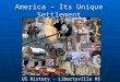 America – Its Unique Settlement US History - Libertyville HS