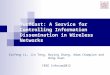 TurfCast: A Service for Controlling Information Dissemination in Wireless Networks Xinfeng Li, Jin Teng, Boying Zhang, Adam Champion and Dong Xuan IEEE