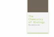 The Chemistry of Biology Macromolecules CHONPS  Carbon - C  Hydrogen - H  Oxygen - O  Nitrogen - N  Phosphorus - P  Sulfur - S