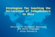 Strategies for teaching the Declaration of Independence to ELLs Division of Bilingual Education and World Languages Alina Plasencia