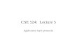 CSE 524: Lecture 5 Application layer protocols. Where we’re at… ● Internet architecture and history ● Internet protocols in practice ● Application layer