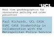 Paul Richards, UCL CASA ESRC CASE Studentship in collaboration with the Metropolitan Police Service Real time geodemographics for reassurance policing