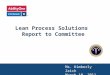 Lean Process Solutions Report to Committee Ms. Kimberly Zeich March 10, 2011