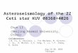 Asteroseismology of the ZZ Ceti star KUV 08368+4026 Chun LI (Beijing Normal University, China) Collaborators: J.N. Fu, G. Vauclair, L. Fox Machado, M