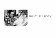 Walt Disney. 1901-1966, USA Worked as cartoonist and newspaper artist Did animation when working on commercials Decided to become animator