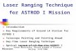 Laser Ranging Technique for ASTROD I Mission ◆ Introduction ◆ Key Requirements of Ground LR Station for ASTROD I ◆ Telescope Pointing and Pointing Ahead